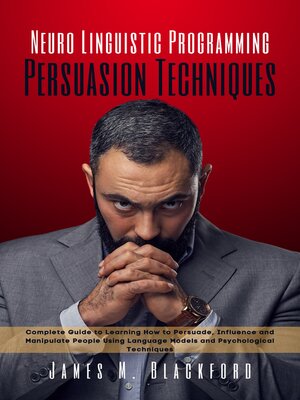 cover image of Neuro Linguistic Programming --Persuasion  Techniques